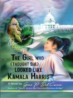 cover image of The Girl Who (Thought She) Looked Like Kamala Harris